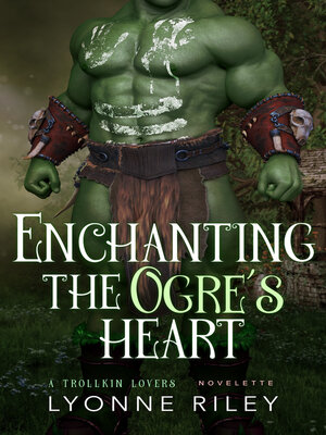 Enchanting the Ogre's Heart - ebook